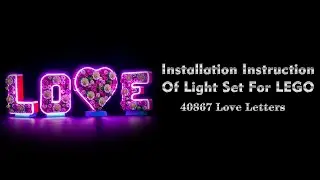 Installation Instruction Of Light Set For LEGO 40867 Love Letters&zwnj;.