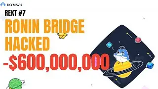 REKT #7 RONIN BRIDGE ВЗЛОМАН НА 600 000 000 ДОЛЛАРОВ