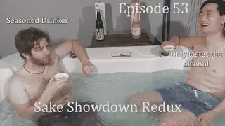 Episode 53 - Sake Showdown 2 ft. Greg