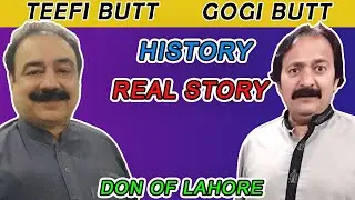 Don Of Lahore | Teefi Butt Gogi Butt| Biography And History Of Teefi Butt | Gogi Butt