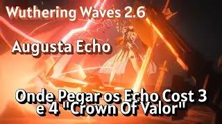 Wuthering Waves 2.6 - Augusta Echo Walkthrough 