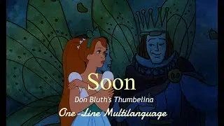 Thumbelina (1994) : Soon - One Line Multilanguage