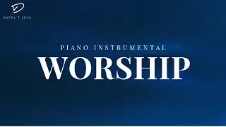 Piano Instrumental Worship: Prayer & Meditation Music