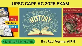 GUIDE TO PREPARE HISTORY: All in one video for UPSC CAPF AC 2025 exam by Ravi Verma, AIR 9