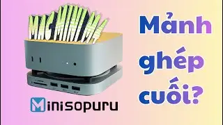 Mac Mini M4 PHẢI C&Oacute; c&aacute;i n&agrave;y! Review Dock Minisopuru M4Max