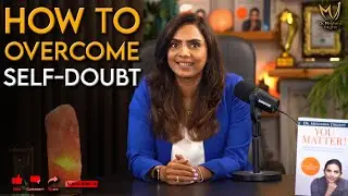 How To Overcome Self-Doubt by Dr. Meghana Dikshit | English