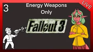 Can You Beat Fallout 3 With Energy Weapons Only!? | Fallout 3  Challenge Run PART 3
