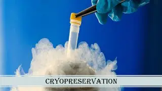 CRYOPRESERVATION| Preservation Technique|