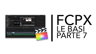 Final Cut Pro X Le basi -  Parte 7: Doppiaggio e Aspect Ratio