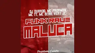 Funk Rave Maluca (feat. MC Bear & Very JC)