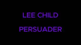 LEE CHILD - PERSUADER part.2 (sfarsit)