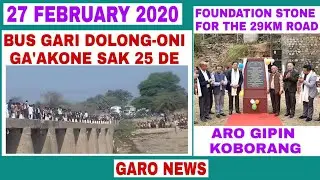 Garo News 27 Feb/ Bus gari ga'akona aro Chief Minister Foundation stone for the 29km road