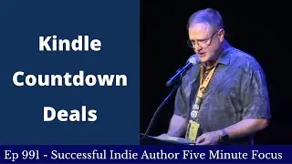 Successful Indie Author Five Minute Focus Ep991 - Kindle Countdown Deals