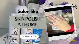 ✨How to Do Skin Polish at Home | Step by Step Tutorial