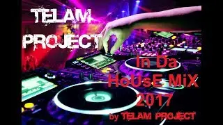In Da HoUsE / MeGaMiX 2017 (vol.1) by TeLaM ProjecT