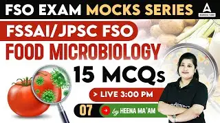 Food Microbiology | FSO Mock Series #7 | FSSAI/JPSC FSO Exam Preparation | By Heena Mam