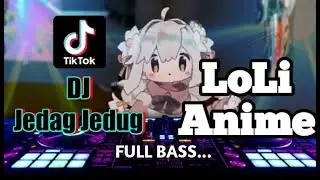 Jedag jedug DJ || Viral TikTok || DJ loli Jagat Maya || FULL BASS