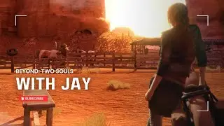 Life with Jay Ending &ndash; Beyond: Two Souls