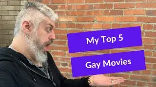 5 Gay Movies That Changed Me