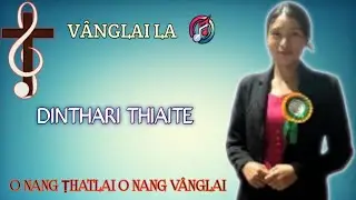 Dinthari Thiaite - O Nang Ṭhatlai O Nang V&acirc;nglai | Biate 🎵 