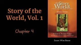 The Story of the World, Volume 1: Ancient Times, Chapter 4, Read Aloud (Susan Wise Bauer)