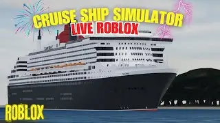 Live / Cruise ship simulator - Queen Mary 2 / Roblox Ep.40