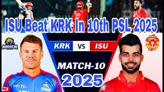 Islamabad United Beat Karachi Kings In 10th PSL 2025 | isu vs krk 10th match psl 2025 highlights
