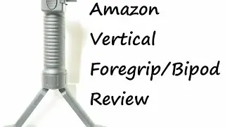 Amazon Bipod Vertical Fore Grip Review