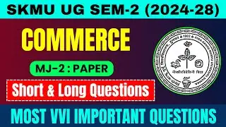 Commerce MJ-2 | SKMU UG Sem-2 (2024&ndash;28) | Important Short & Long Questions