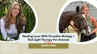 Healing Lyme With Circadian Biology + Red Light Therapy For Animals | Jackie Jolie