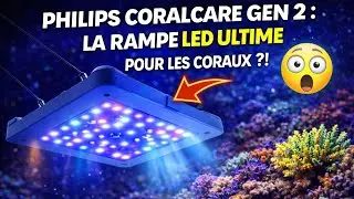 Pr&eacute;sentation de la rampe led philips coralcare gen 2