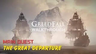 GreedFall (2019) Walkthrough - The Great Departure