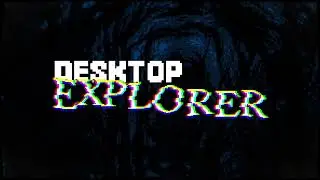 Desktop Explorer - Memories can be Corrupted - Narrative trailer
