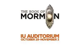 The Book of Mormon at IU Auditorium - Oct. 29&ndash;Nov. 3, 2019