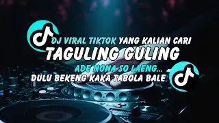 DJ TAGULING GULING Ade Nona So Laeng - Remix Full Bass Jedag Jedug Viral TikTok 2026