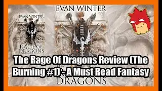 The Rage Of Dragons Review (The Burning #1) - A Must Read Fantasy