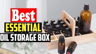 ✅Top 10 Best Essential Oil Storage Box For 2024