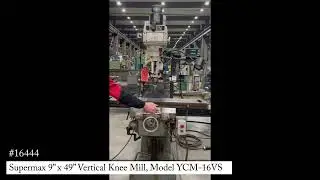 Checking out and running a Supermax 9&rdquo; x 49&rdquo; Vertical Knee Mill, Model YCM-16VS