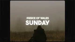 Prince Of Wales - Sunday (Lyrics)