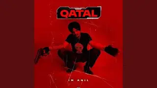 Qatal (feat. Im Anil)