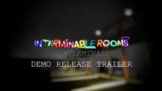 Interminable Rooms: Reinterminated Demo Release Trailer