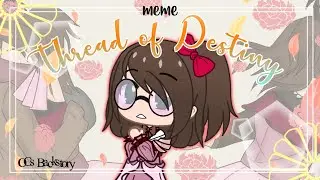 | Thread of Destiny Meme/Short GCMV ♛ OCs Backstory | Gacha Club tween + art