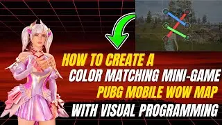 How to Create a Color Matching Mini-Game in PUBG Mobile WOW Map with Visual Programming
