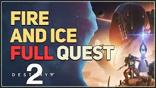 Fire and Ice Full Quest Destiny 2