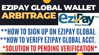 EZIPAY GLOBAL ARBITRAGE || HOW TO REGISTER AND VERIFY EZIPAY GLOBAL ACCOUNT || PENDING KYC SOLVED!