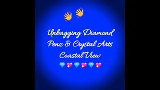 Unboxing Diamond Penz and Crystal Arts Coastal View