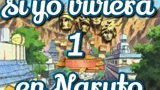 Si yo viviera en naruto