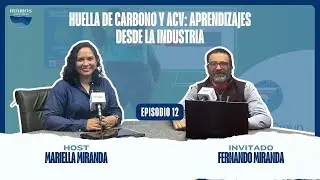 T2:E12 - Huella de carbono y ACV: aprendizajes desde la industria
