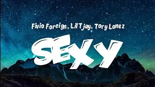 Fivio Foreign, Lil Tjay, Tory Lanez - Sexy (Lyrics)
