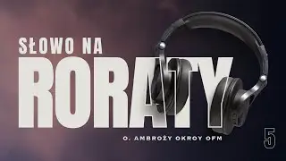5 | Słowo na RORATY 2025 | o. Ambroży Okroy ofm | Poznań